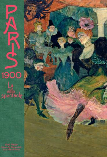 Catalogue de l'exposition "Paris 1900, la Ville spectacle"